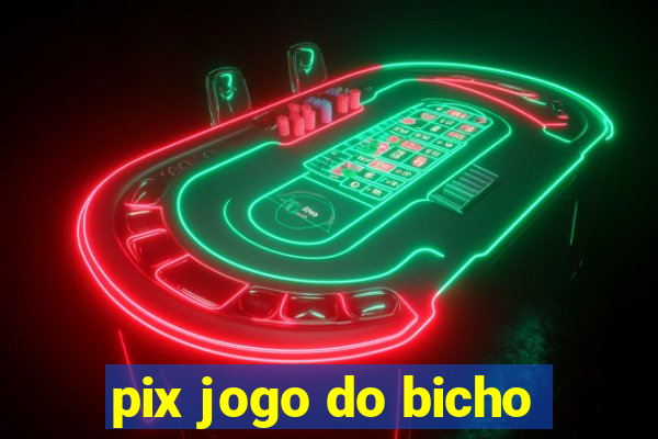 pix jogo do bicho